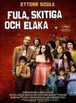 Fula, skitiga och elaka poster