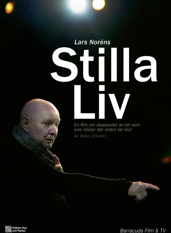 Stilla liv - en film om skapandet av Lars Noréns verk som utspelar sig bortom orden poster